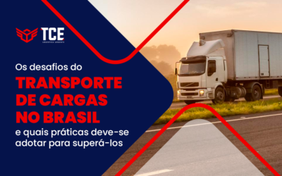 Os desafios do transporte de cargas no Brasil e quais práticas deve-se adotar para superá-los